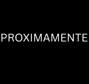 PROXIMAMENTE