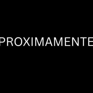 PROXIMAMENTE